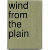 Wind From The Plain by Yachar Kemal