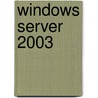 Windows Server 2003 door Nelson Ruest