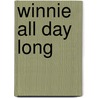 Winnie All Day Long by Leda Schubert