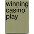 Winning Casino Play
