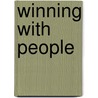 Winning with People by Thomas Nelson Publishers