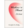 Wisdom Of The Heart door Ed Scott
