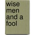 Wise Men And A Fool
