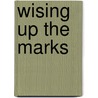Wising Up The Marks door Timothy S. Murphy