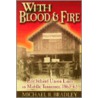 With Blood and Fire door Michael R. Bradley