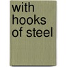 With Hooks of Steel door Clara Corfield