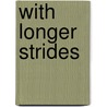 With Longer Strides door Meg Michael