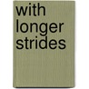 With Longer Strides door Meg Michael