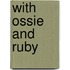 With Ossie and Ruby