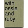 With Ossie and Ruby door Ruby Dee
