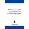 Witnesses to Christ by William Clarke
