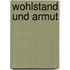 Wohlstand und Armut
