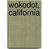 Wokodot, California by Miriam T. Timpledon