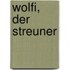 Wolfi, der Streuner by Michael Höstermann