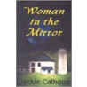 Woman In The Mirror door Jackie Calhoun