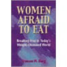 Women Afraid To Eat by Kendra Rosencrans