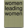 Women Leading Women door Terri Stovall