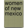Women of New Mexico by Marta Weigle