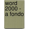 Word 2000 - A Fondo door Luis Navarro