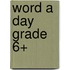 Word a Day Grade 6+