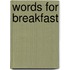Words for Breakfast