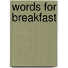 Words for Breakfast by Jay Myers