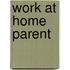 Work At Home Parent