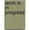 Work In In Progress door Angela Shier-Jones
