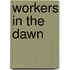 Workers In The Dawn