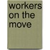 Workers On The Move