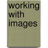 Working with Images door Ben Goldstein