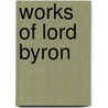 Works of Lord Byron door J.W. Lake