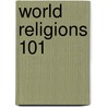 World Religions 101 door Margaret O. Hyde