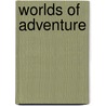 Worlds of Adventure by Matt Mitter