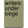 Writers Under Siege by Jiri Holy