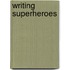 Writing Superheroes