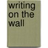 Writing on the Wall