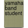 Yamaha Band Student door Sandy Feldstein