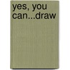 Yes, You Can...Draw door Nancy Margulies