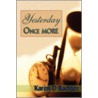 Yesterday Once More by Karen D. Badger