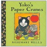 Yoko's Paper Cranes by Rosemary Wells
