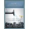 You Changed My Life door Max Luccado