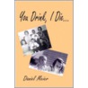 You Drink, I Die... door Daniel R. Meier