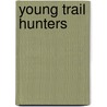 Young Trail Hunters by Samuel Woodworth Cozzens