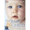 Your Baby And Child door Penelope Leach