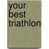 Your Best Triathlon door Joe Friel