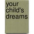 Your Child's Dreams