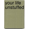 Your Life Unstuffed by Michael DiMarco