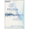 Your Life in Rhythm door Dr Bruce Miller