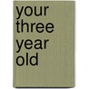 Your Three Year Old door Louise Bates Ames